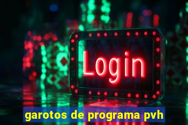 garotos de programa pvh